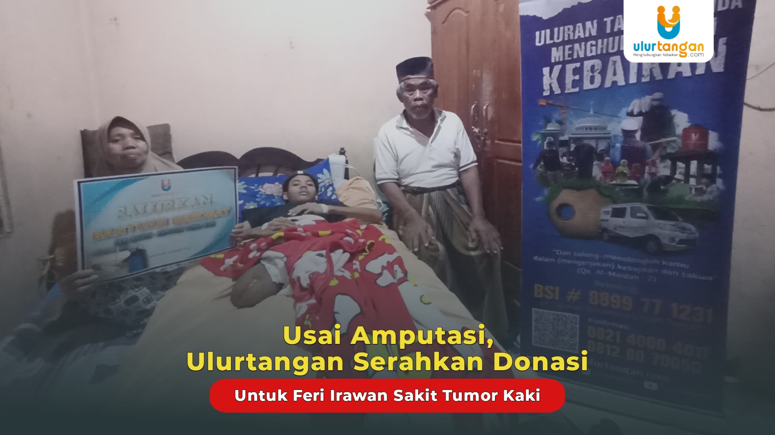 Usai Amputasi, Ulurtangan Serahkan Donasi Untuk Feri Irawan Sakit Tumor Kaki