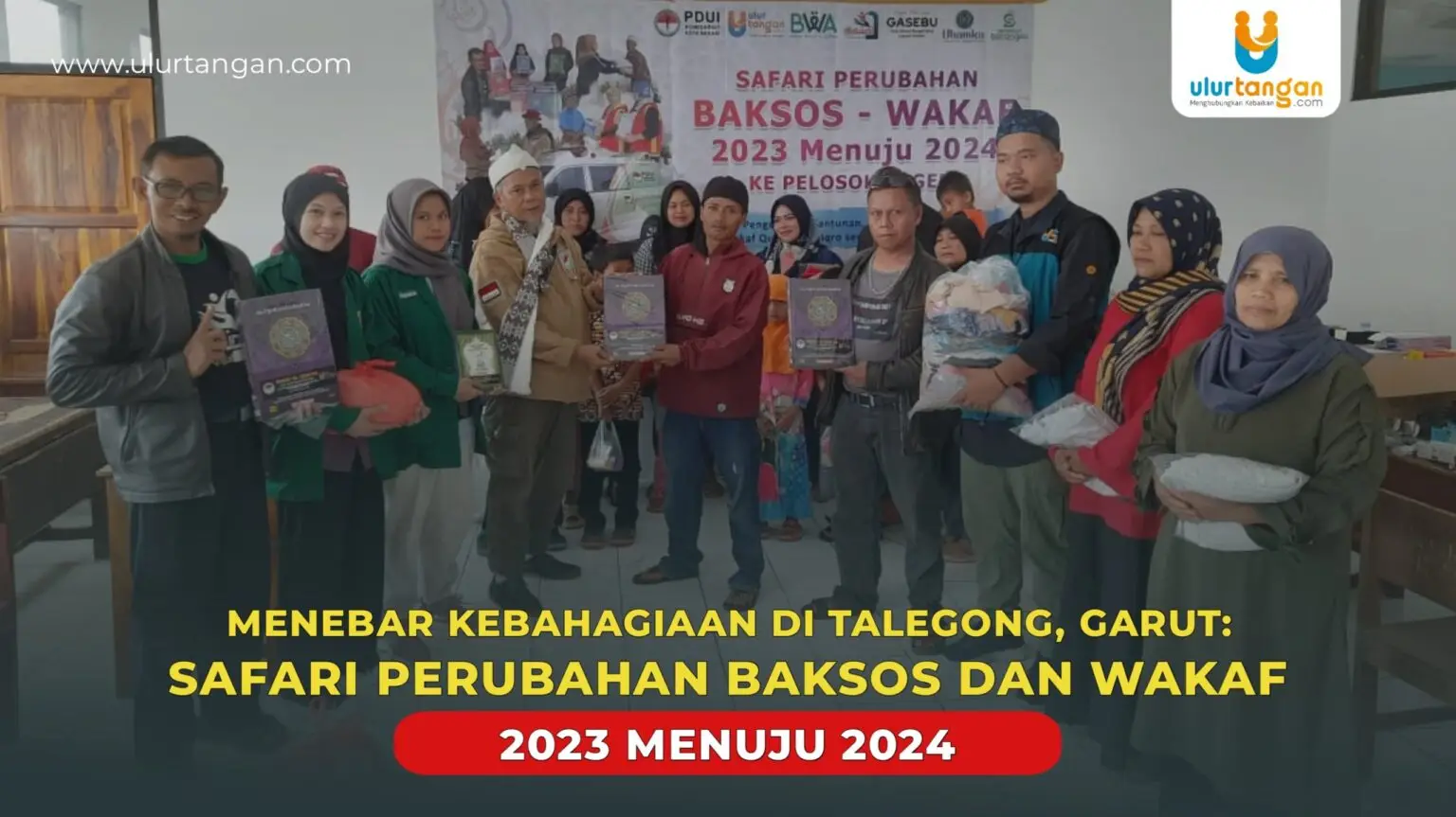 Menebar Kebahagiaan di Talegong, Garut: Safari Perubahan Baksos dan Wakaf 2023 Menuju 2024