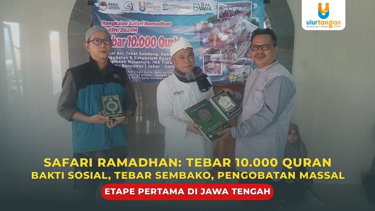 Safari Ramadhan: Tebar 10.000 Quran, Bakti Sosial, Tebar Sembako, Pengobatan Masal Etape Pertama di Jawa Tengah