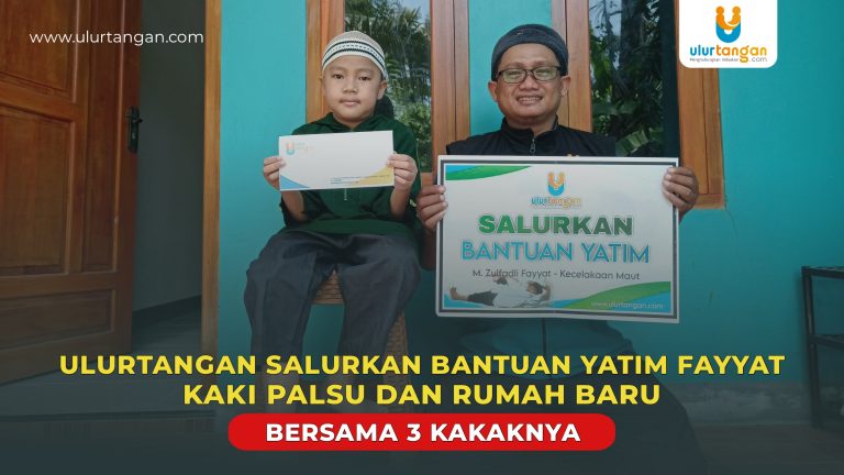 Ulurtangan Salurkan Bantuan Anak Yatim Fayyat, Kaki Palsu Dan Rumah Baru Bersama 3 Kakaknya