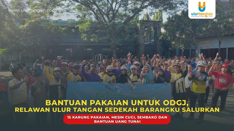 Bantuan Pakaian Untuk ODGJ, Relawan Ulur Tangan Sedekah Barangku Salurkan 15 Karung Pakaian, Mesin Cuci, Sembako dan Bantuan Uang Tunai