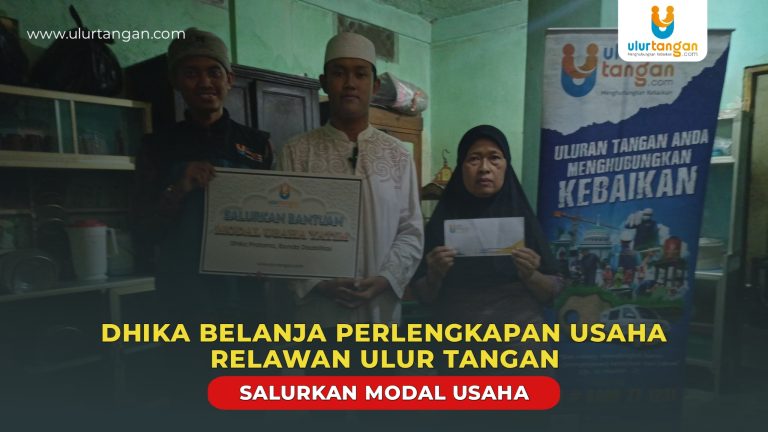 Dhika Belanja Perlengkapan Usaha, Relawan Ulur tangan Salurkan Modal Usaha