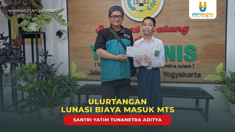 Ulurtangan Lunasi Biaya Masuk MTs Santri Yatim Tunanetra Aditya