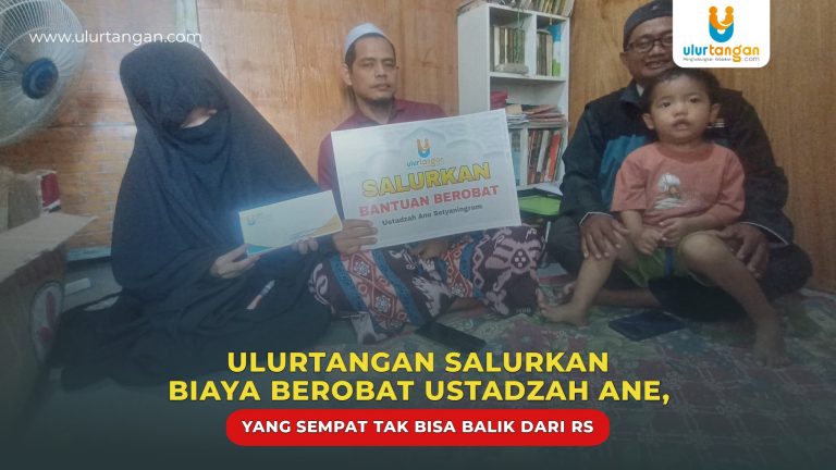 Ulurtangan Salurkan Biaya Berobat Ustadzah Ane, yang Sempat Tak Bisa Balik dari RS