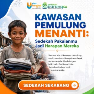 Kawasan Pemulung Menanti Sedekah Pakaianmu Jadi Harapan Mereka