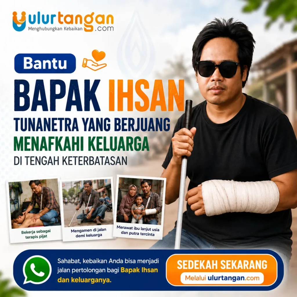 Bantu Bapak Ihsan Tunanetra yang Berjuang Menafkahi Keluarga Di Tengah Keterbatasan