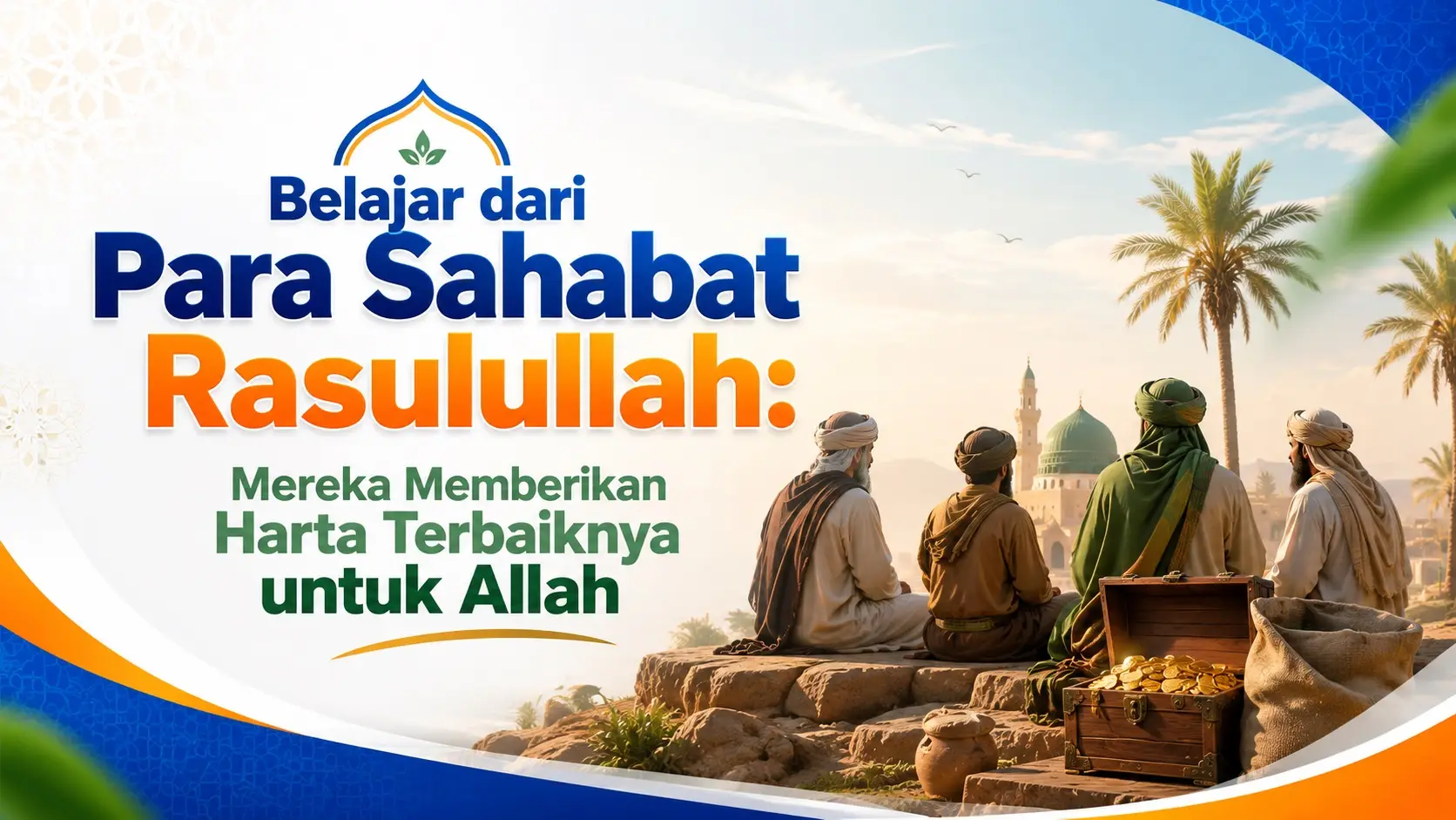 Belajar dari Para Sahabat Rasulullah: Mereka Memberikan Harta Terbaiknya untuk Allah