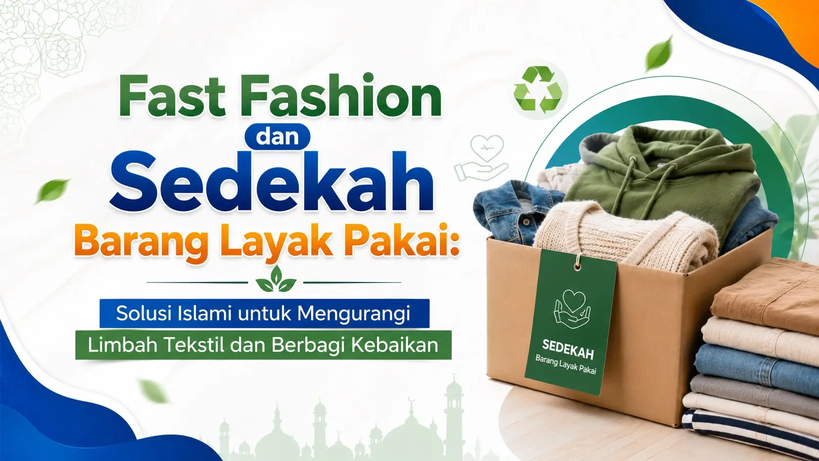 Fast Fashion dan Sedekah Barang Layak Pakai: Solusi Islami untuk Mengurangi Limbah Tekstil dan Berbagi Kebaikan