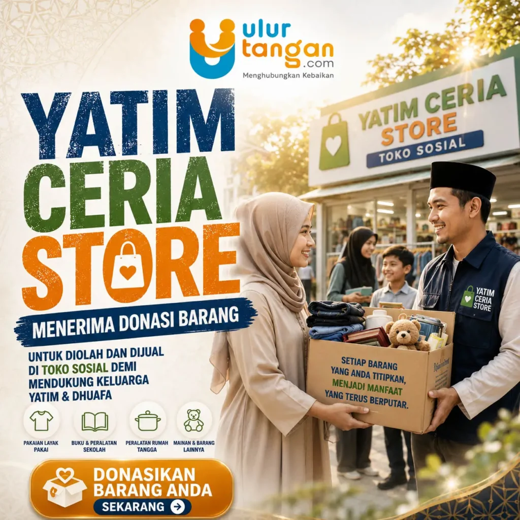Yatim Ceria Store – Menerima Donasi Barang untuk Diolah dan Dijual di Toko Sosial demi Mendukung Keluarga Yatim & Dhuafa